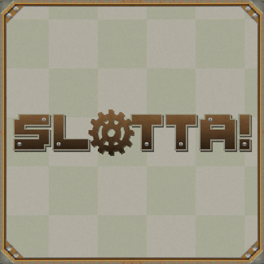 SLOTTA!